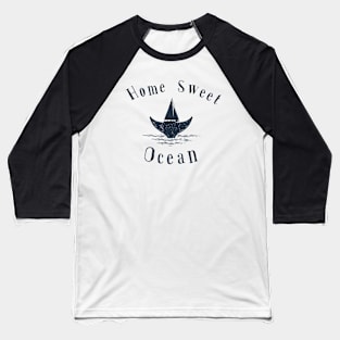 Home Sweet Ocean with a Sailing Boat and a Whale Baseball T-Shirt